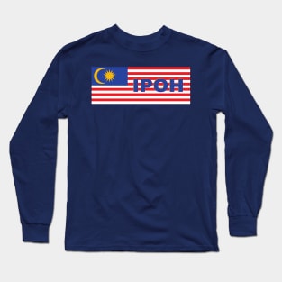 Ipoh City in Malaysian Flag Long Sleeve T-Shirt